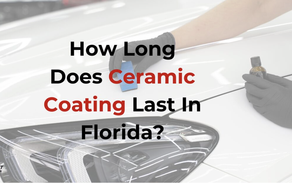 Benefits of ceramic coating in a state like Florida